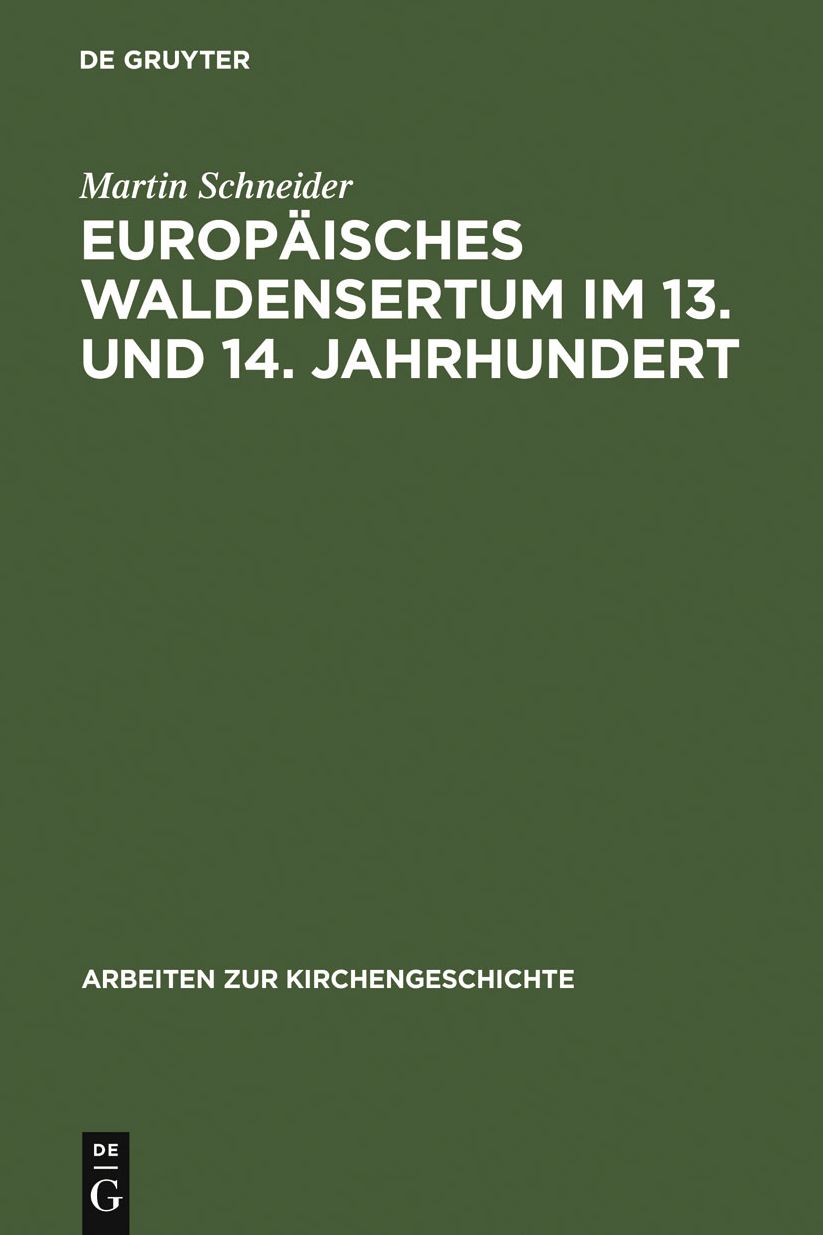 Europaisches Waldensertum im 13. und 14. Jahrhundert: Gemeinschaftsform - Frommigkeit - Sozialer Hintergrund