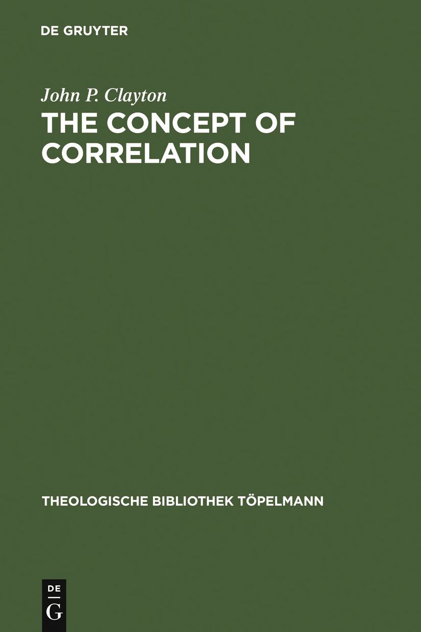 The Concept of Correlation: Paul Tillich and the Possibility of a mediating Theology