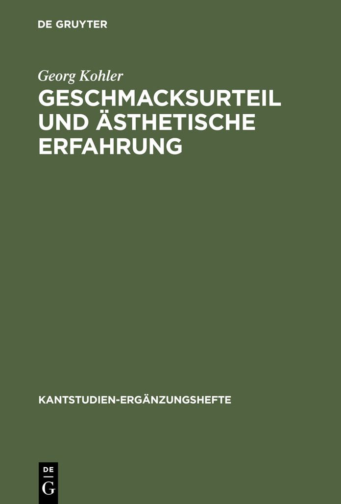 Geschmacksurteil und asthetische Erfahrung: Beitrage zur Auslegung von Kants "Kritik der asthetischen Urteilskraft"