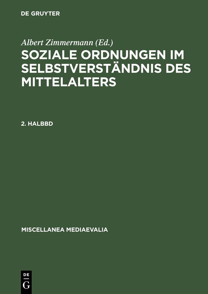 Soziale Ordnungen im Selbstverst?ndnis des Mittelalters. 2. Halbbd
