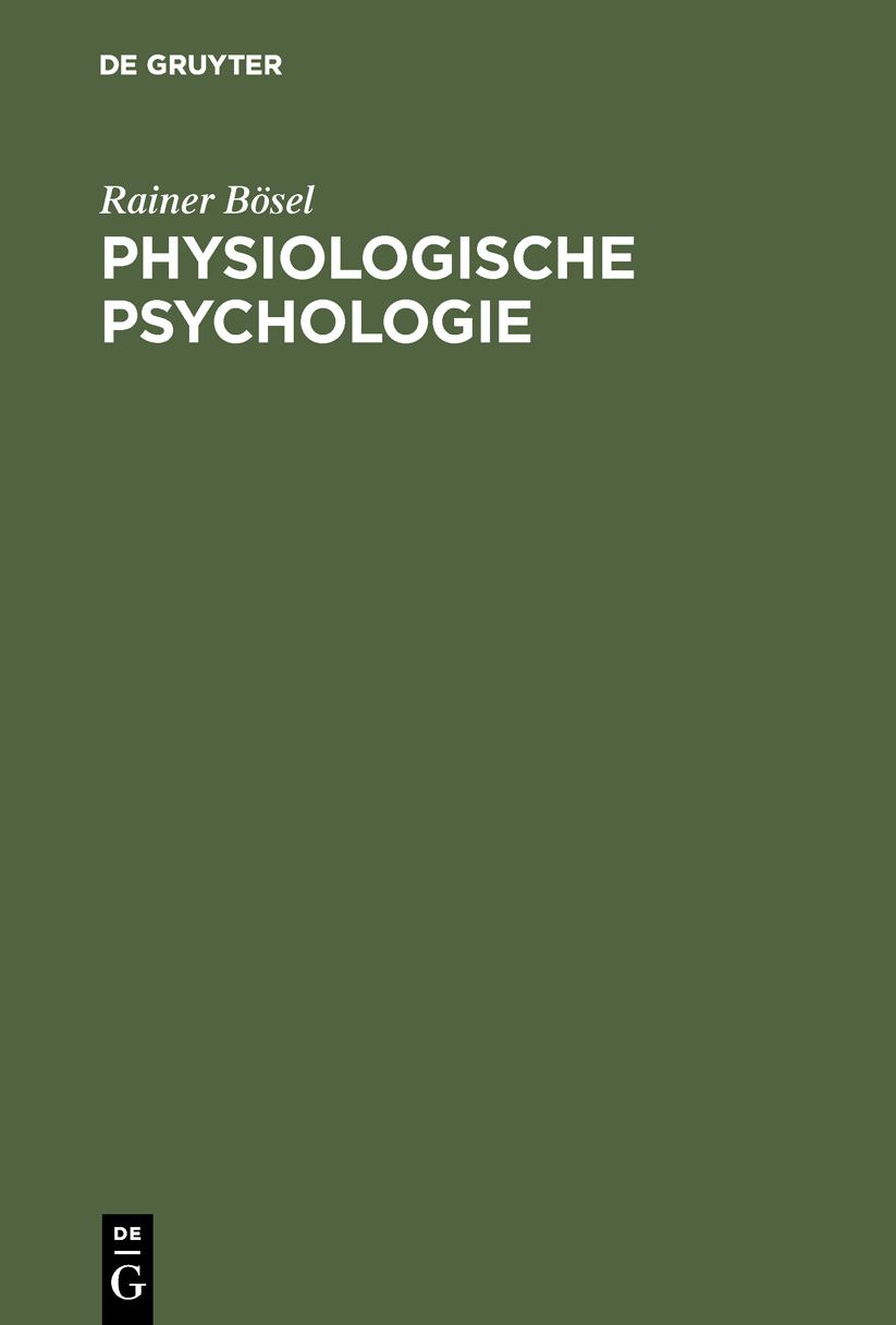 Physiologische Psychologie: Einfuhrung in die biologischen und physiologischen Grundlagen der Psychologie