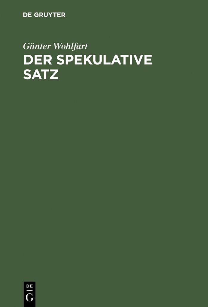 Der spekulative Satz: Bemerkungen zum Begriff der Spekulation bei Hegel