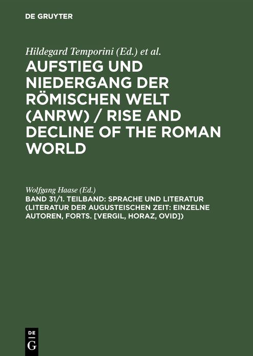 Sprache und Literatur (Literatur der augusteischen Zeit: Einzelne Autoren, Forts. [Vergil, Horaz, Ovid])