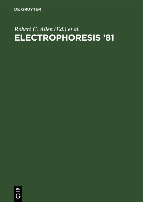 Electrophoresis '81: Advanced methods, biochemical and clinical applications. Proceedings of the Third International Conference on Electrophoresis, Charleston, SC, April 7-10, 1981. [held in conjunction with the first annual meeting of the Electrophoresis