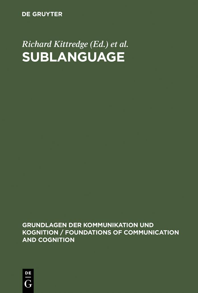 Sublanguage: Studies of Language in Restricted Semantic Domains