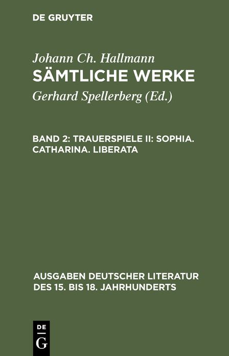 Trauerspiele II: Sophia. Catharina. Liberata