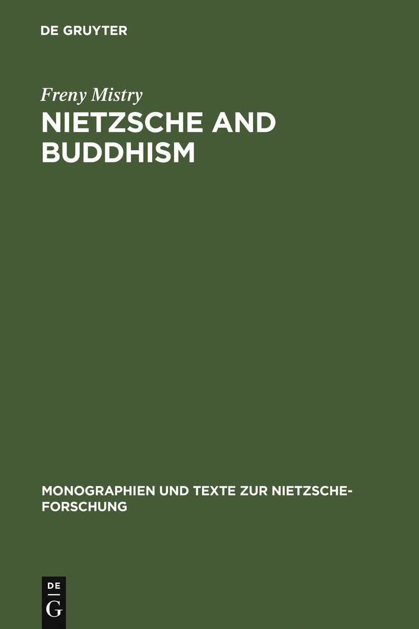 Nietzsche and Buddhism: Prolegomenon to a Comparative Study