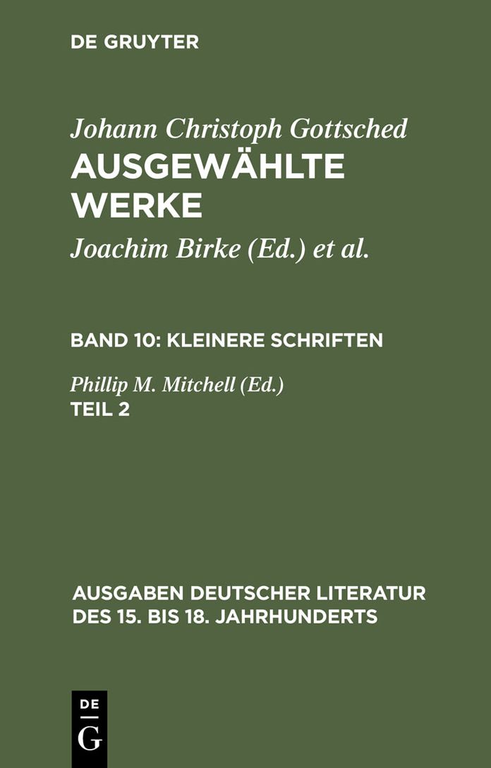 Johann Ch. Gottsched: Ausgewahlte Werke. Bd 10: Kleinere Schriften. Bd 10/Tl 2