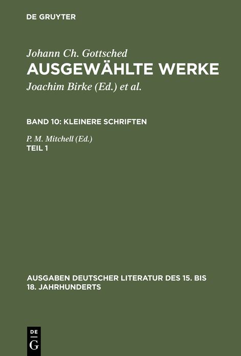 Johann Ch. Gottsched: Ausgewahlte Werke. Bd 10: Kleinere Schriften. Bd 10/Tl 1