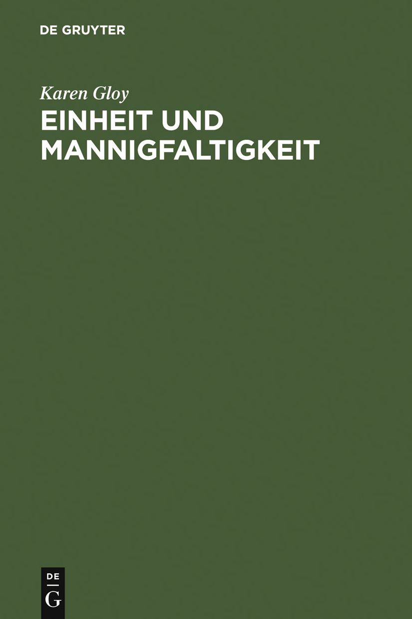 Einheit und Mannigfaltigkeit: Eine Strukturanalyse des "und". Systematische Untersuchungen zum Einheits- und Mannigfaltigkeitsbegriff bei Platon, Fichte, Hegel sowie in der Moderne