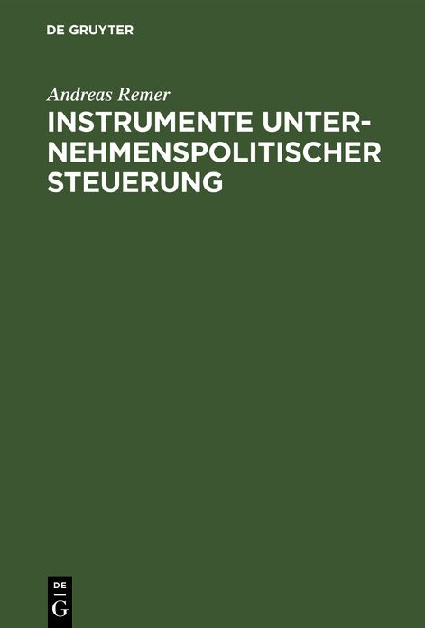 Instrumente unternehmenspolitischer Steuerung: Unternehmensverfassung, formale Organisation und personale Gestaltung
