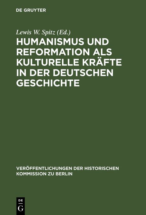 Humanismus und Reformation als kulturelle Krafte in der deutschen Geschichte: Ein Tagungsbericht