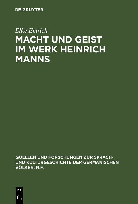 Macht und Geist im Werk Heinrich Manns: Eine Uberwindung Nietzsches aus dem Geist Voltaires