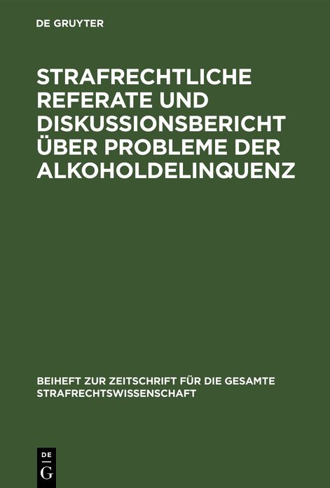 BeitrÃ¤ge zum VI. Deutsch-jugoslawischen Juristentreffen in KÃ¶ln 1980: Strafrechtliche Referate und Diskussionsbericht Ã¼ber Probleme der Alkoholdelinquenz