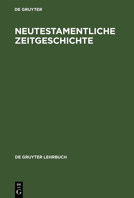 Neutestamentliche Zeitgeschichte: Die biblische Welt 500 vor bis 100 nach Christus