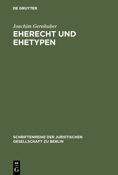 Eherecht und Ehetypen: Vortrag gehalten vor der Berliner Juristischen Gesellschaft am 11. Februar 1981