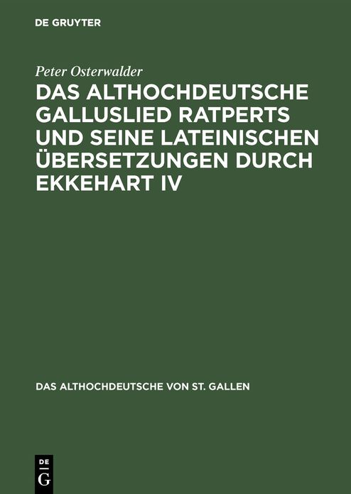Das althochdeutsche Galluslied Ratperts und seine lateinischen Übersetzungen durch Ekkehart IV: Einordnung und kritische Edition