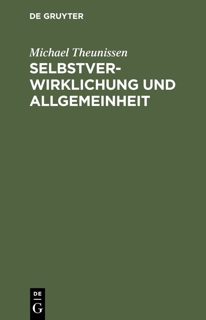Selbstverwirklichung und Allgemeinheit: Zur Kritik des gegenwartigen Bewusstseins