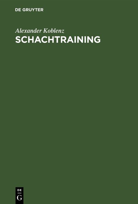 Schachtraining: Der Weg zum Erfolg; mit 232 Diagrammen