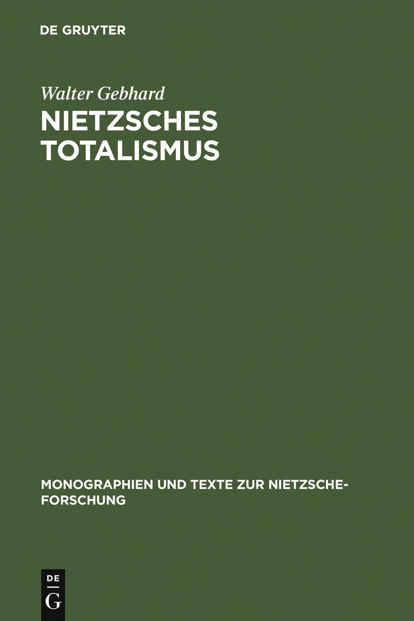Nietzsches Totalismus: Philosophie der Natur zwischen Verklarung und Verhangnis