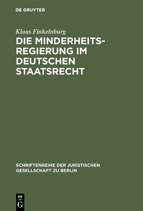 Die Minderheitsregierung im deutschen Staatsrecht: Vortrag gehalten vor der Berliner Juristischen Gesellschaft am 3. März 1982