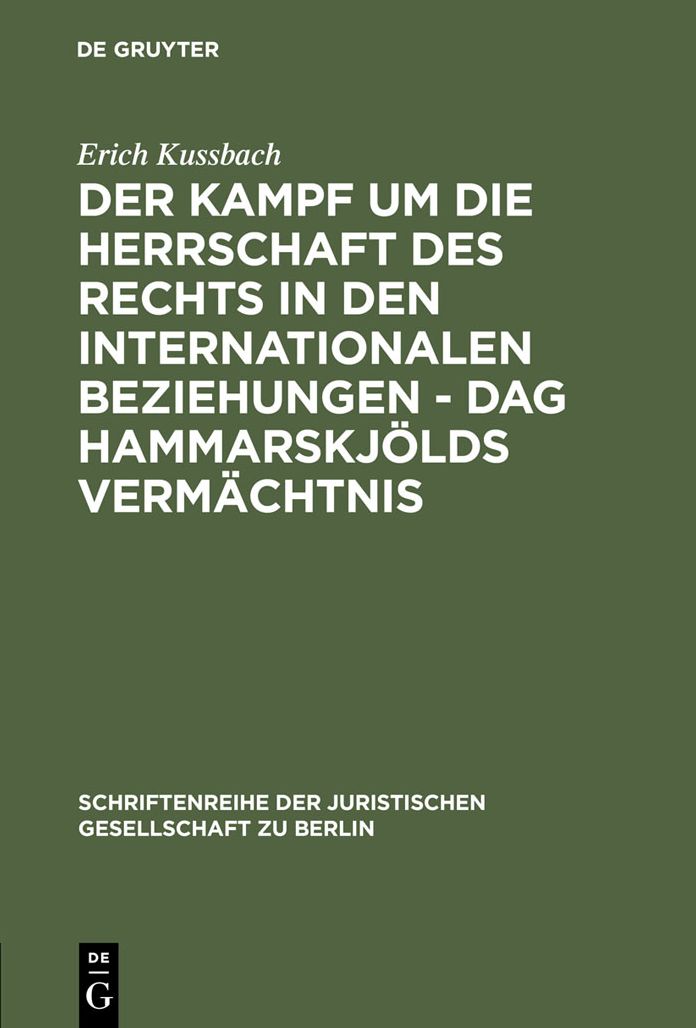 Der Kampf um die Herrschaft des Rechts in den internationalen Beziehungen - Dag Hammarskjolds Vermachtnis: Vortrag gehalten vor der Berliner Juristischen Gesellschaft am 2. Dezember 1981
