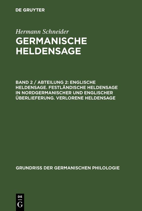 BD 2,about. 2,Buch 3,Englische Heldensage. Festlandische Heldensage in Nordgermanischer Und Englischer Uberlieferung. Verlorene Heldensage