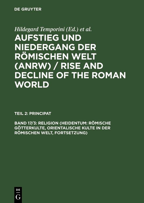 Religion (Heidentum: Romische Gotterkulte, Orientalische Kulte in der romischen Welt, Fortsetzung)
