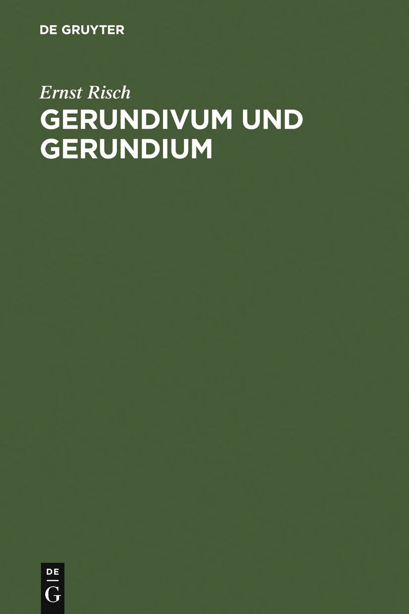 Gerundivum und Gerundium: Gebrauch im klassischen und alteren Latein. Entstehung und Vorgeschichte