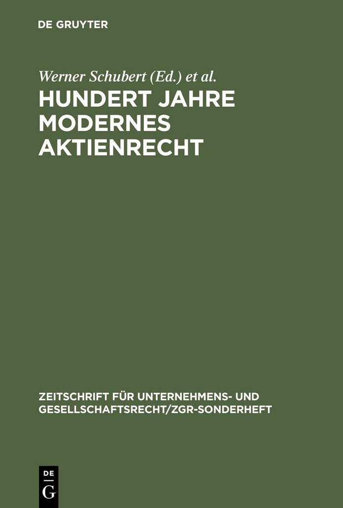 Hundert Jahre modernes Aktienrecht: Eine Sammlung von Texten und Quellen zur Aktienrechtsreform 1884 mit zwei Einfuhrungen