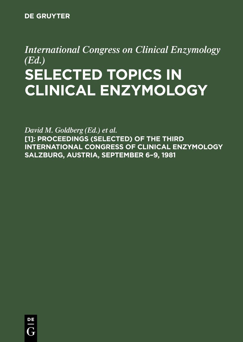 Proceedings (Selected) of the Third International Congress of Clinical Enzymology, Salzburg, Austria, September 6-9, 1981