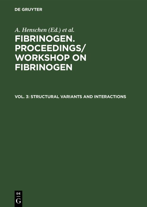 Fibrinogen: Structural Variants and Interactions: Proceedings of the Workshop on Fibrogen, Stockholm, Sweden, July 9-10, 1983