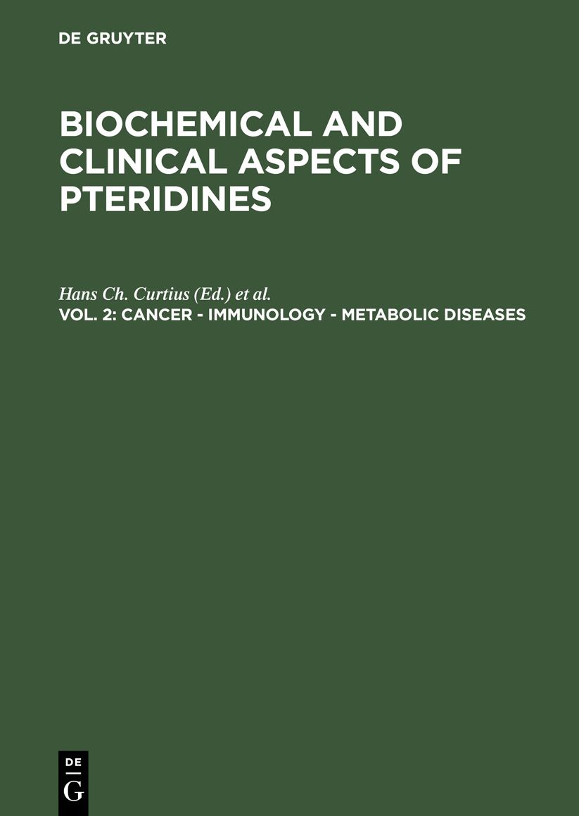 Biochemical and Clinical Aspects of Pteridines: Cancer, Immunology, Metabolic Diseases: Proceedings, Second Winter Workshop on Pterdines, March 6-9, 1983, St. Christoph, Arlberg, Austria