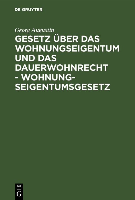 Gesetz Ã¼ber das Wohnungseigentum und das Dauerwohnrecht - Wohnungseigentumsgesetz: (Sonderausgabe der Kommentierung des WEG aus BGB RGRK 12. Aufl. )
