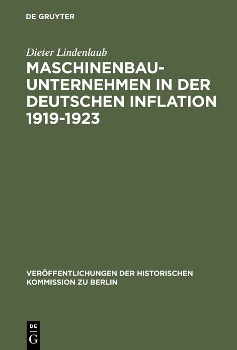 Maschinenbauunternehmen in der Deutschen Inflation 1919-1923: Unternehmenshistorische Untersuchungen zu einigen Inflationstheorien