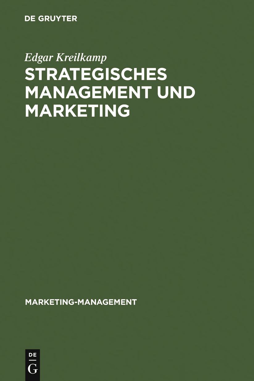 Strategisches Management und Marketing: Markt- und Wettbewerbsanalyse, Strategische Fruhaufklarung, Portfolio-Management