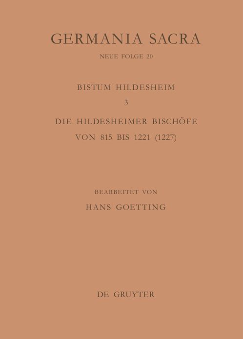 Die Bistumer der Kirchenprovinz Mainz. Das Bistum Hildesheim 3. Die Hildesheimer Bischofe von 815 bis 1221 (1227)