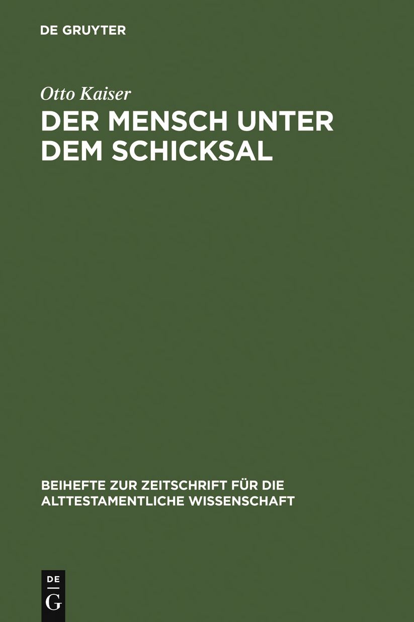 Der Mensch unter dem Schicksal: Studien zur Geschichte, Theologie und Gegenwartsbedeutung der Weisheit