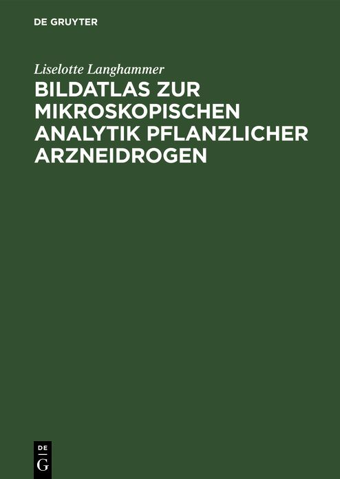 Bildatlas Zur Mikroskopischen Analytik Pflanzlicher Arzneidrogen