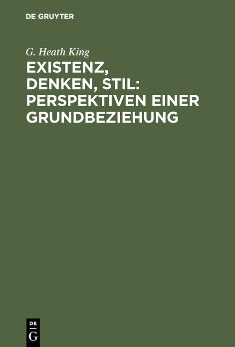 Existenz, Denken, Stil: Perspektiven einer Grundbeziehung: Dargestellt am Werk Soren Kierkegaards