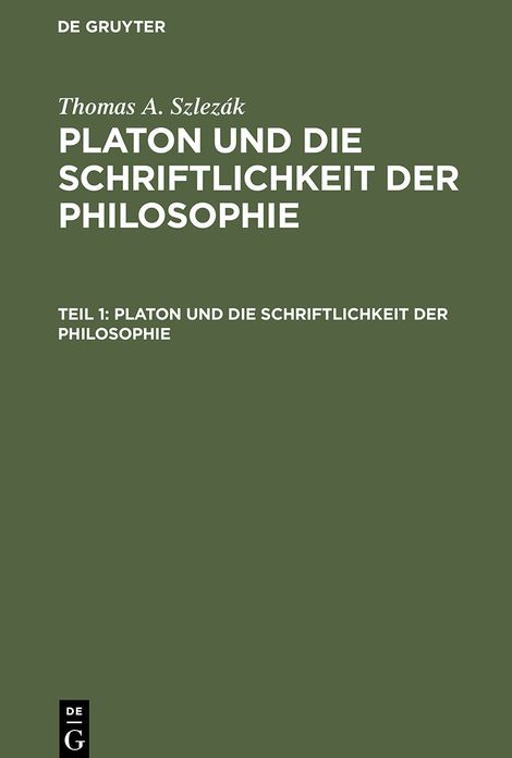 Platon und die Schriftlichkeit der Philosophie: Interpretationen zu den fruhen und mittleren Dialogen