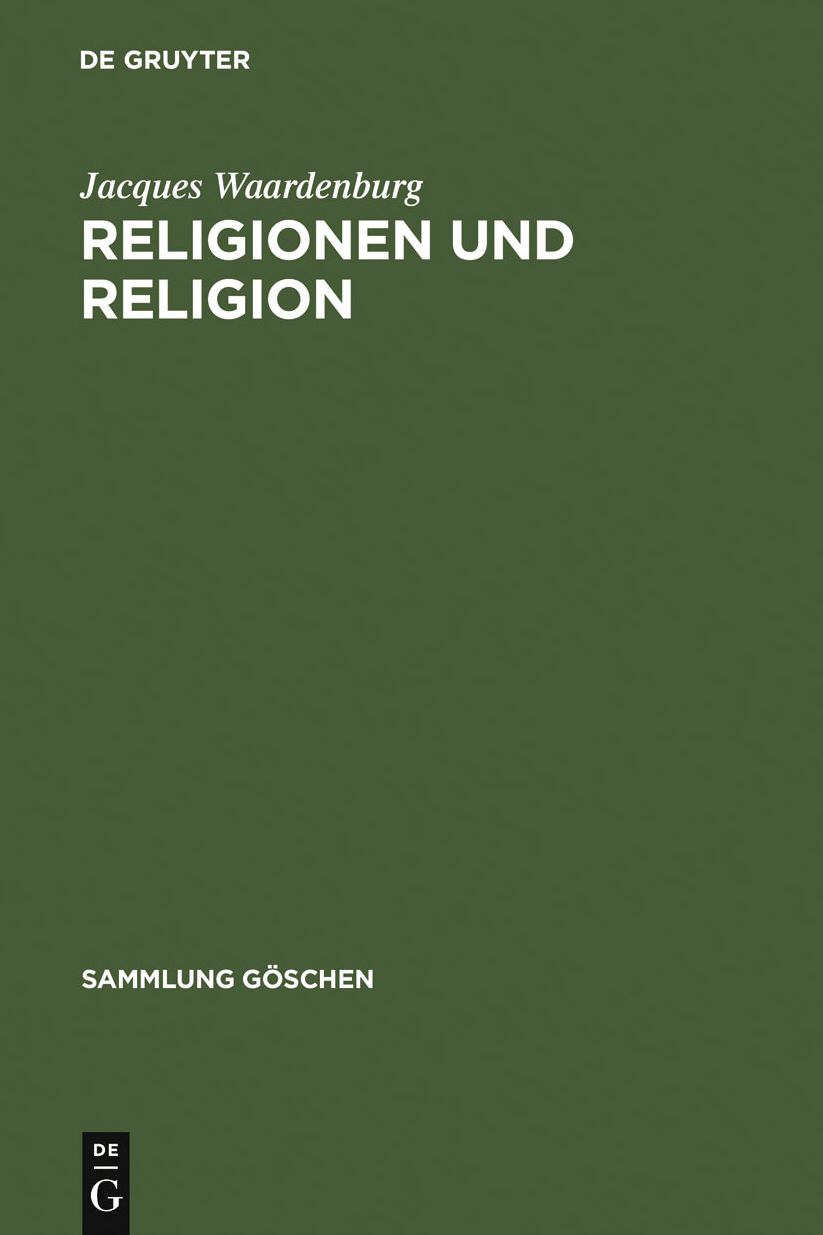Religionen und Religion: Systematische Einfuhrung in die Religionswissenschaft