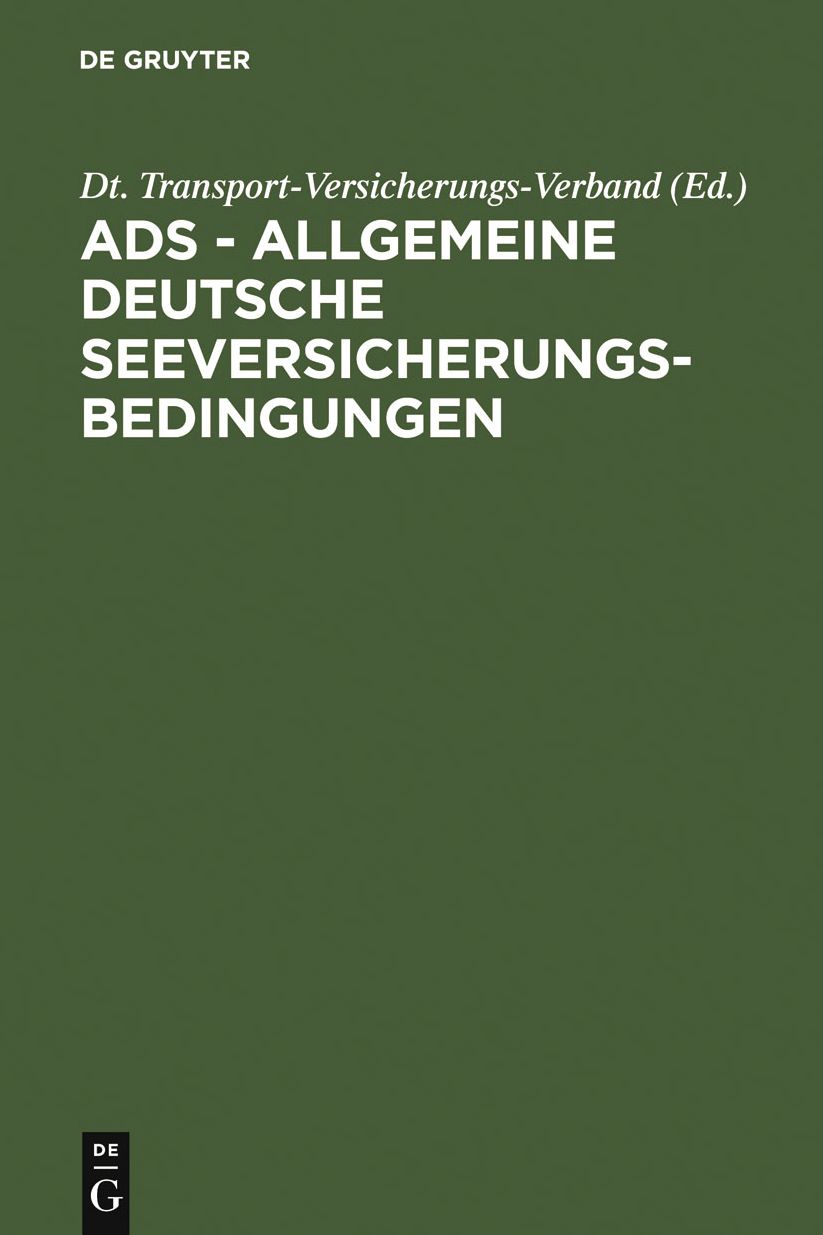 ADS - Allgemeine Deutsche Seeversicherungs-Bedingungen: Sowie DTV-Kaskoklauseln 1978 (in der Fassung vom November 1982), DTV-Klauseln fur Nebeninteressen 1978, Besondere Bestimmungen fur die Guterversicherung (ADS Guterversicherung 1973 in der Fassung 198