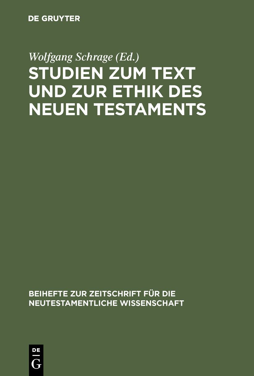 Studien ZUM Text Und Zur Ethik DES Neuen Testaments,Festschrift ZUM 80. Geburtstag Von Heinrich Greeven