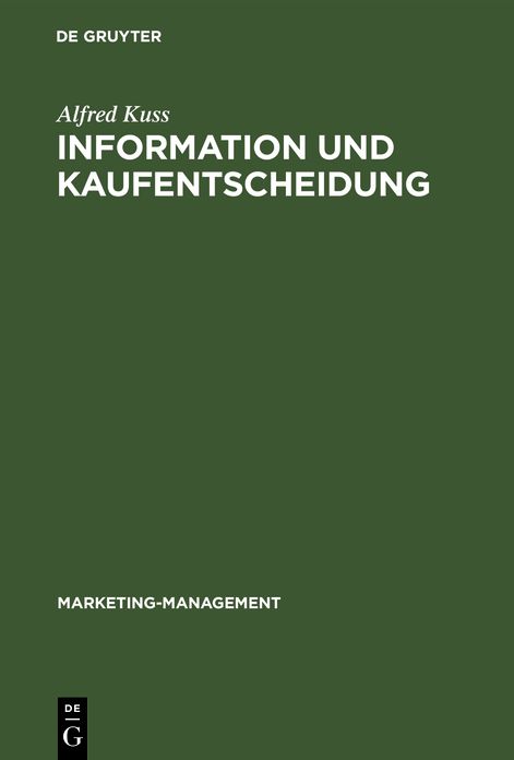 Information Und Kaufentscheidung,Methoden Und Ergebnisse Empirischer Konsumentenforschung