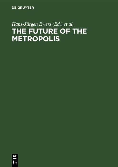 The Future of the Metropolis: Berlin-London-Paris-New York. Economic Aspects
