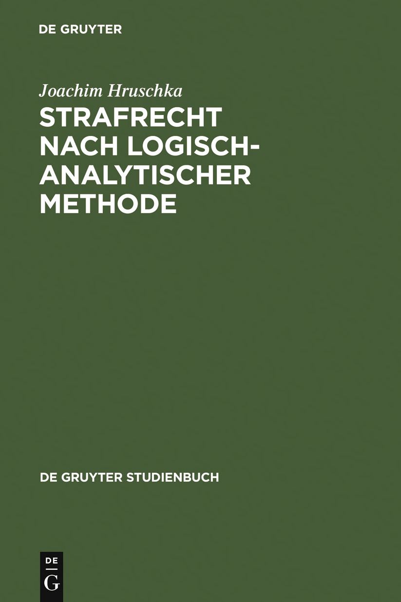 Strafrecht nach logisch-analytischer Methode: Systematisch entwickelte Falle mit Losungen zum Allgemeinen Teil
