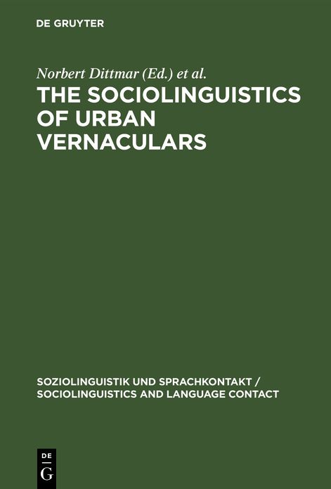 The Sociolinguistics of Urban Vernaculars: Case Studies and Their Evaluation