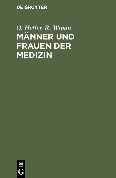 Manner und Frauen der Medizin: Illustrierte Kurzbiographien zur Geschichte der Medizin