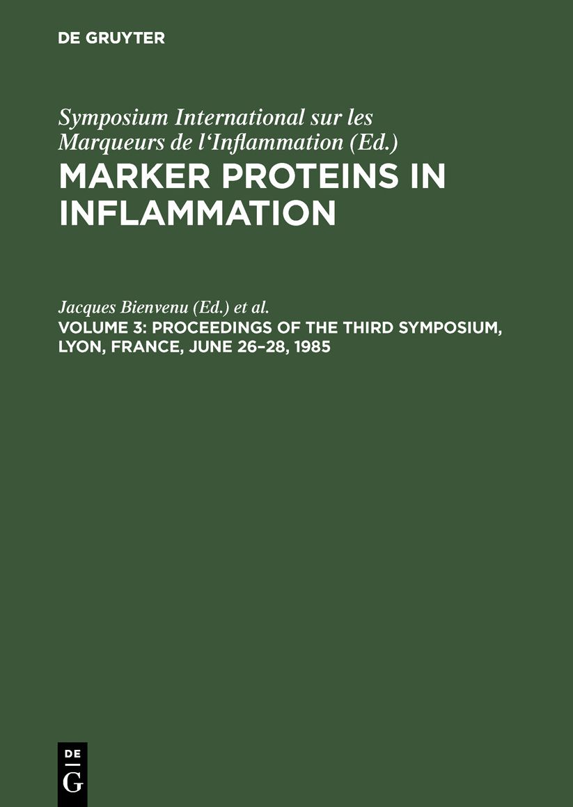 Marker Proteins in Inflammation: Proceedings of the 3rd Symposium, Lyon, France, June 26-28, 1985